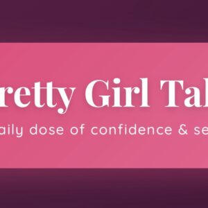 Pretty Girl Talk Daily